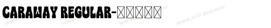 Caraway Regular字体转换